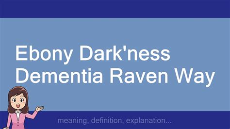 ebony dark ness dementia raven way youtube