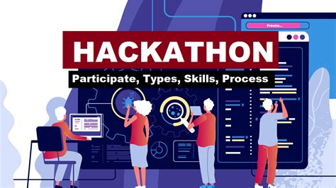 What Is Hackathon Participate Types Skills Process TechNoCP