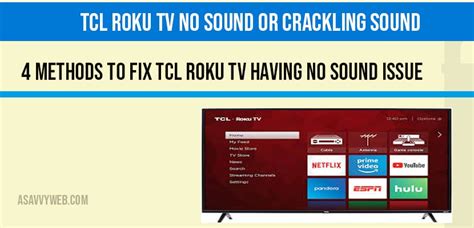 Tcl tv no picture but soundquick and simple solution that works 99% of the time. TCL roku tv no sound or crackling sound - A Savvy Web