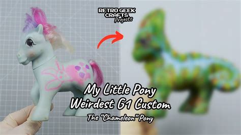 My Weirdest Custom My Little Pony Chameleon Mlp G1 Sculpt Repaint