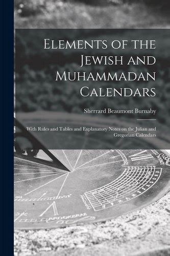 Elements Of The Jewish And Muhammadan Calendars With Rules And Tables