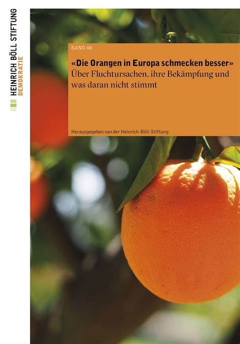 „die Orangen In Europa Schmecken Besser“ Heinrich Böll Stiftung