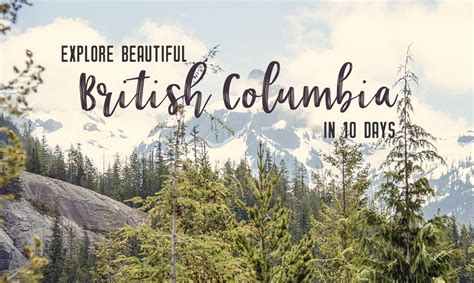 Explore Beautiful British Columbia In 10 Days Canada Travel British