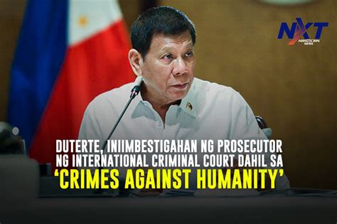 duterte prosecutor of international criminal court for crimes against humanity filipino news