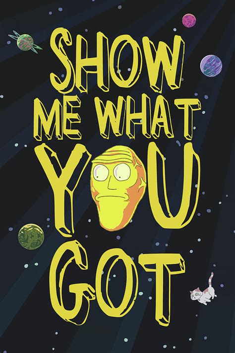 Show Me What You Got Drawing By Rick And Morty