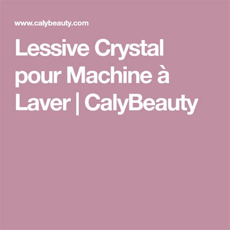 Meilleure machine à laver connectée. Lessive Crystal pour Machine à Laver | Lessive, Recette ...