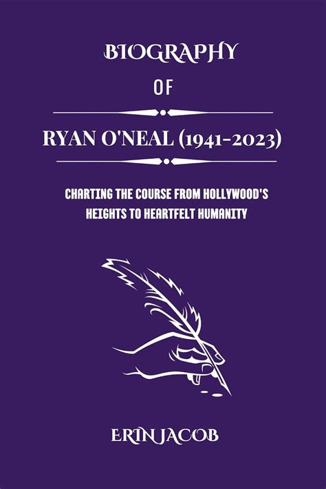 biography of ryan o neal 1941 2023 charting the course from hollywood s heights to heartfelt