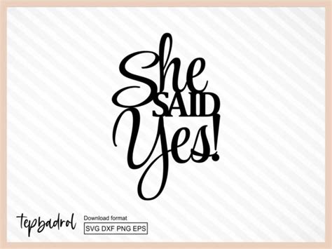 She Said Yes Cake Topper SVG Cut File
