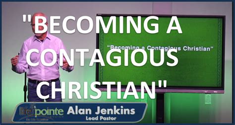 Becoming A Contagious Christian Life Pointe Church Online Life