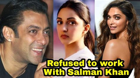 Bollywood Actresses Who Refused To Work With Salman Khan Youtube