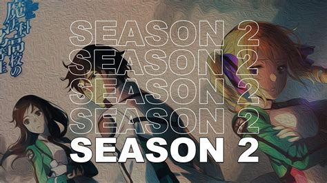I know those are the main keys for season 2 right? SEASON 2 MAHOUKA KOUKOU NO RETTOUSEI AKHIRNYA 2020 - YouTube