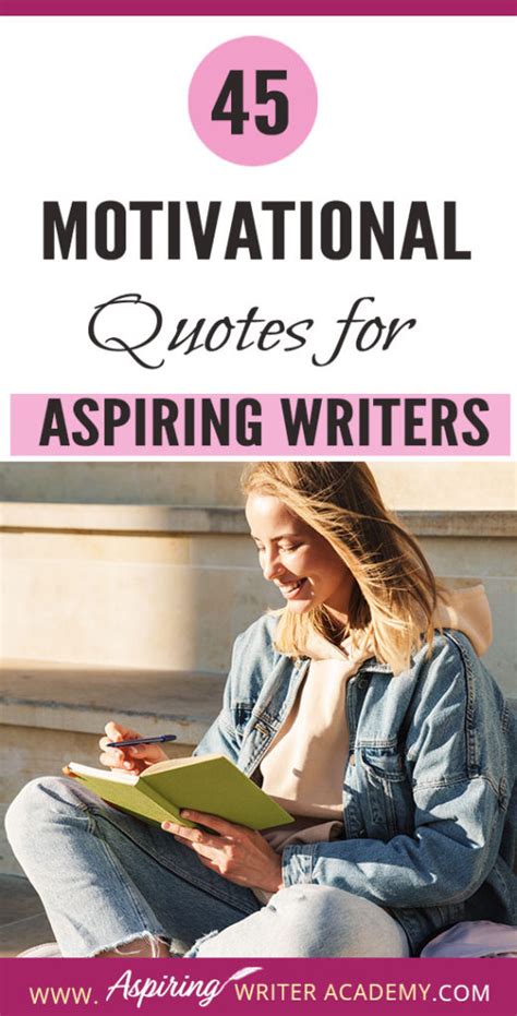 45 Motivational Quotes For Aspiring Writers Aspiring Writer Academy