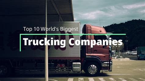 Top 10 Worlds Biggest Trucking Companies 2020 Youtube