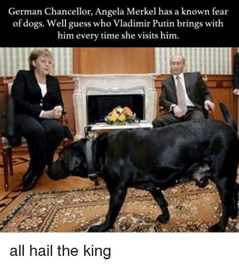Make your own images with our meme generator or animated gif maker. German Chancellor Angela Merkel Has a Known Fear of Dogs ...