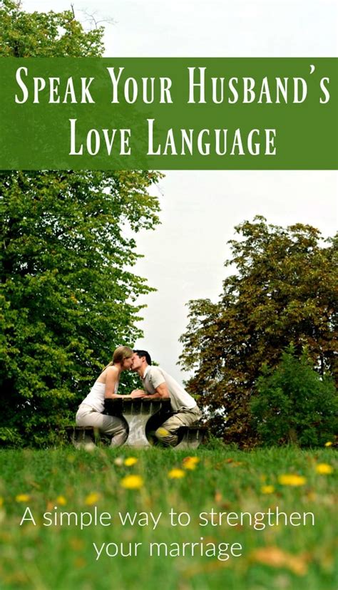 Speak Your Husbands Love Language And Strengthen Your Marriage