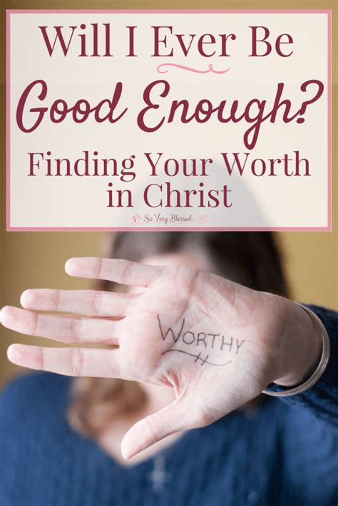 Will I Ever Be Good Enough Finding Your Worth In Christ