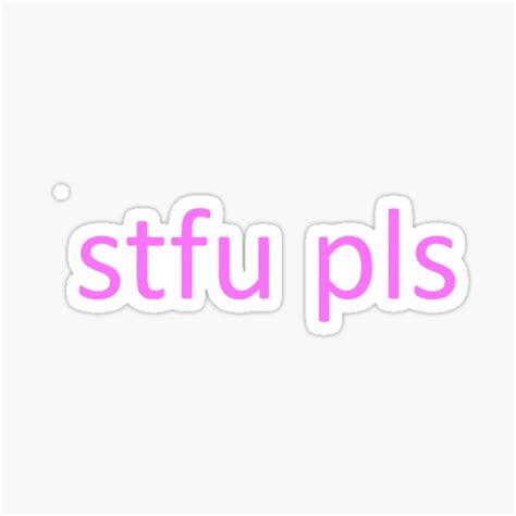 Stfu Pls Sticker For Sale By Kitschybtch Redbubble