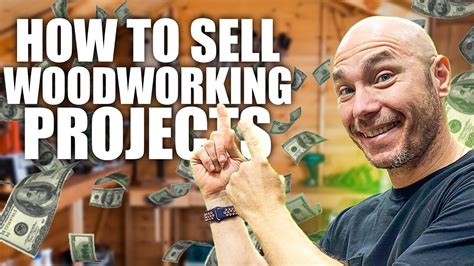 How To Sell Woodworking Projects And Woodworking Business Tips Youtube