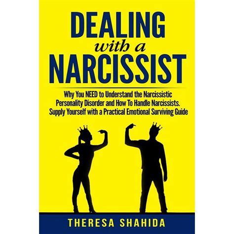 Dealing With A Narcissist Why You Need To Understand The Narcissistic Personality Disorder And