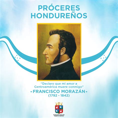 Vida Y Obra De Francisco MorazÁn Municipalidad De Puerto Cortés