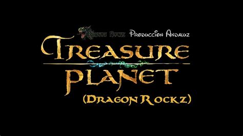 Treasure Planet Dragon Rockz Cast Video Revival Youtube
