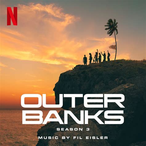 ‎outer Banks Season 3 Score From The Netflix Series By Fil Eisler On