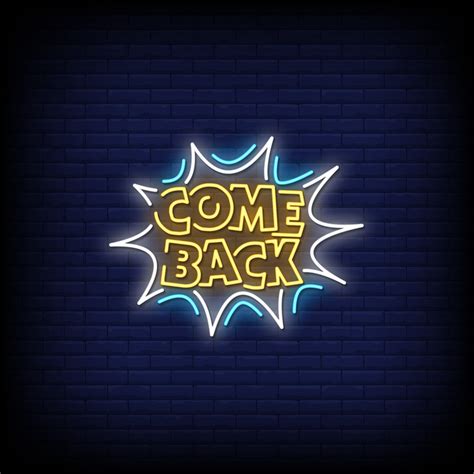 Come Back Neon Signs Style Text Vector 2267811 Vector Art At Vecteezy