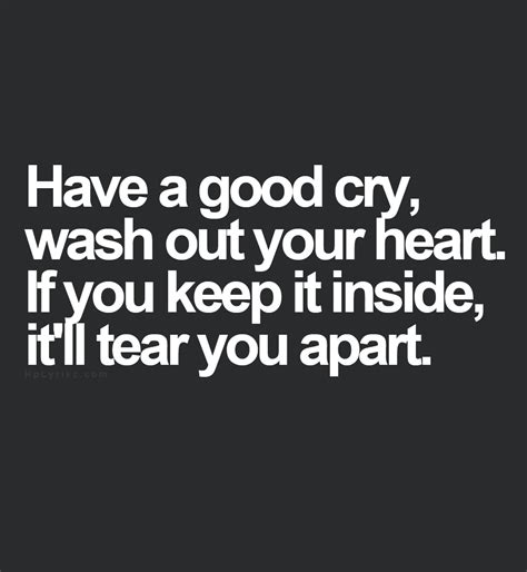 Sometimes You Just Need To Cry It Out Popularquotesimg