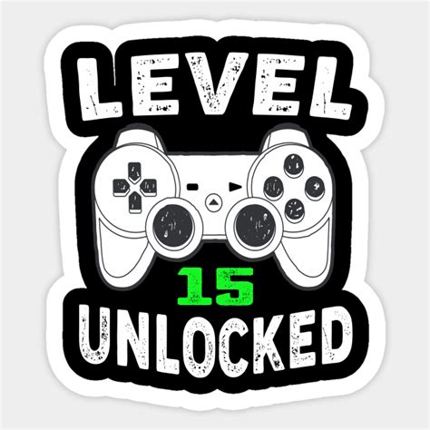 Level 15 Unlocked Level 15 Unlocked Sticker Teepublic