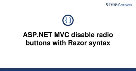 Solved Asp Net Mvc Disable Radio Buttons With Razor To Answer