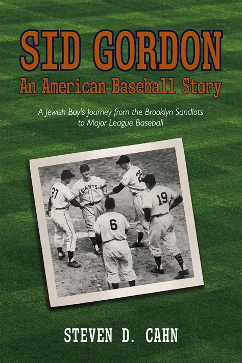 Sid Gordon An American Baseball Story: A Jewish Boys Journey from the