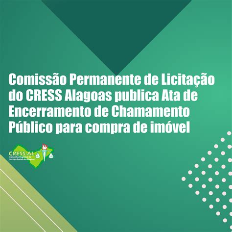 Cress Comissão Permanente De Licitação Do Cress Alagoas Publica Ata De Encerramento De