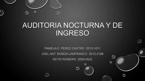 Auditoria Nocturna Y De Ingreso Ppt