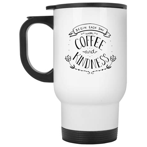 Coffee And Kindness 14 Oz White Travel Mug Underdog Coffee Co