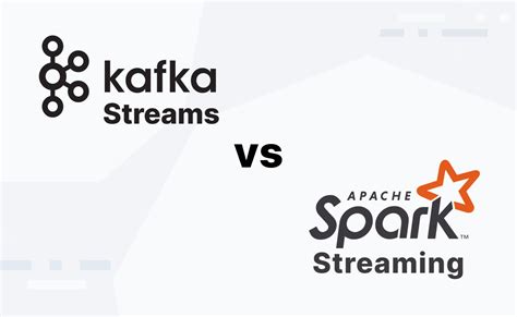 Kafka Streams Vs Spark Streaming