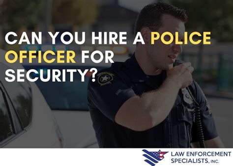 Can You Hire A Police Officer For Security Law Enforcement