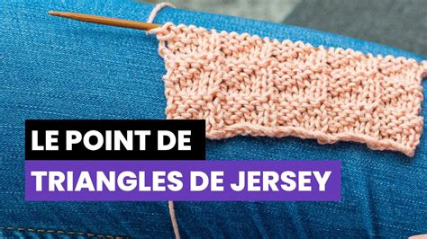 Comment Tricoter Le Point De Triangles De Jersey Point Fantaisie Au