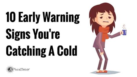 10 Early Warning Signs Youre Catching A Cold Power Of Positivity