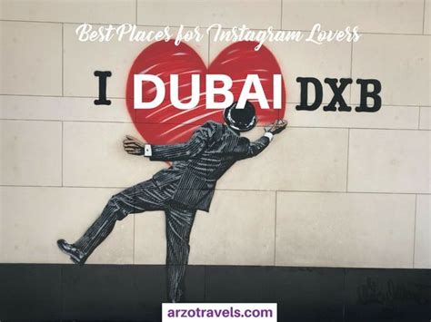 Most Instagrammable Places In Dubai Arzo Travels Dubai Most