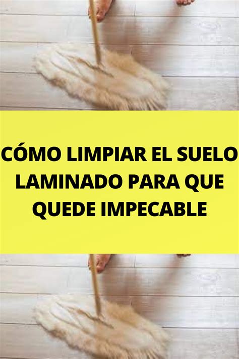 Cómo limpiar el suelo laminado para que quede impecable