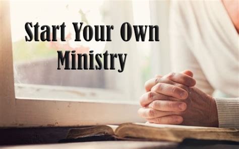 Maybe you would like to learn more about one of these? How Can You Start Your Own Ministry?