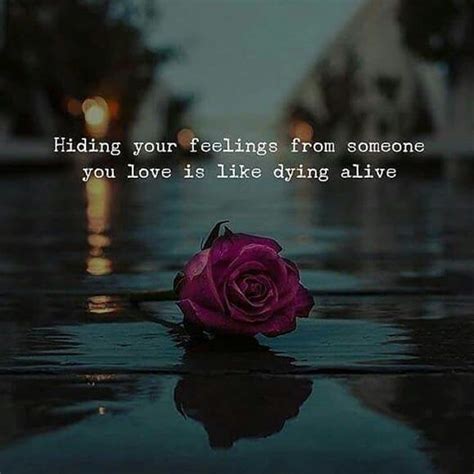Hiding Your Feelings From Someone You Love Is Like Dying Alive Hiding