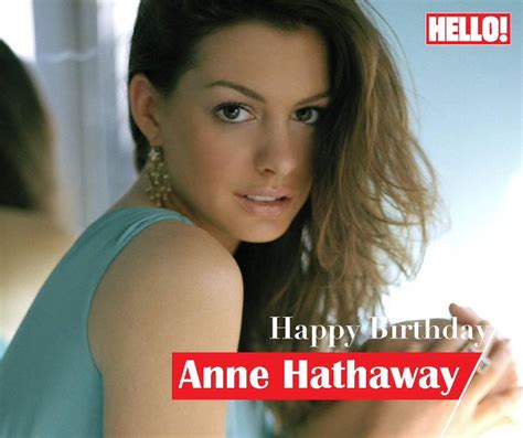 anne hathaway s birthday celebration happybday to