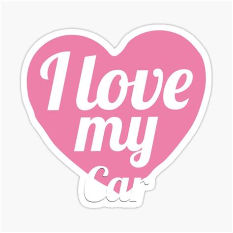I Love My Car Sticker For Sale By Shirtbrumbywas Redbubble