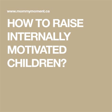 How To Raise Internally Motivated Children Motivation Children