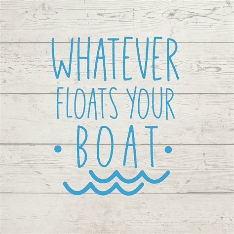 Whatever Floats Your Boat Vinyl Decal Coffee Mug Tumbler Etsy
