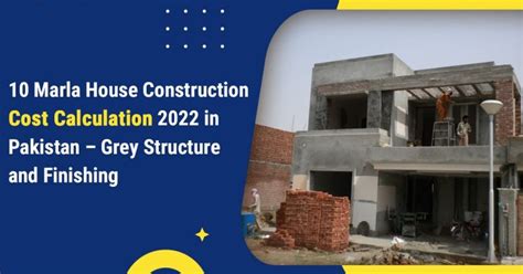 10 Marla House Construction Cost Calculation 2023 In Pakistan