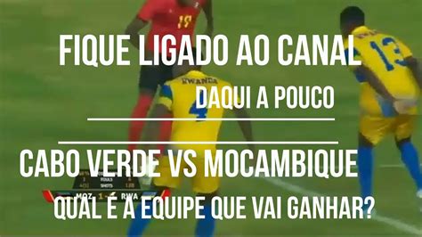 Maybe you would like to learn more about one of these? CABO VERDE vs Moçambique. Qual seleção irá ganhar? - YouTube