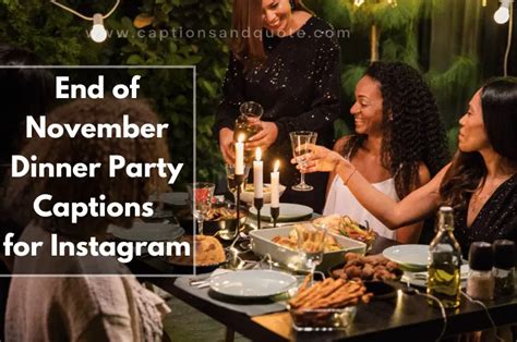 End Of November Dinner Party Captions For Instagram In 2023