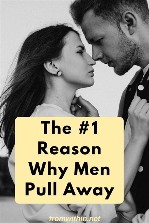 Why Men Pull Away From Within In 2021 Why Men Pull Away Push Me Away Relationship Talk